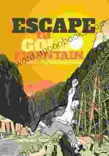 Escape To Gold Mountain: A Graphic History Of The Chinese In North America