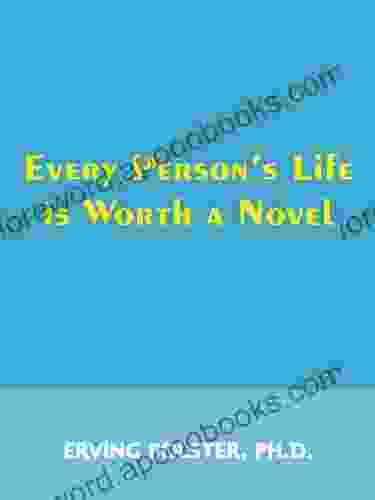 Every Person S Life Is Worth A Novel