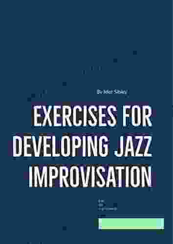 Exercises for Developing Jazz Improvisation Bb Edition