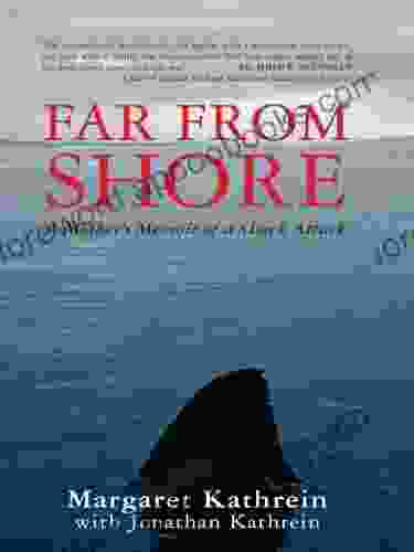 Far From Shore A Mother S Memoir Of A Shark Attack