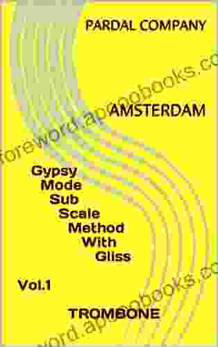 Gypsy Mode Sub Scale Method With Gliss Vol 1 TROMBONE : AMSTERDAM