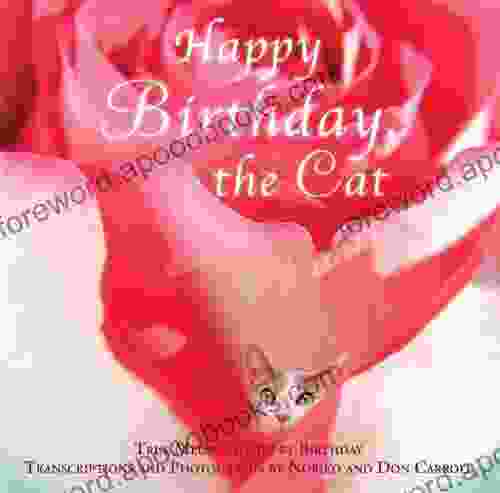 Happy Birthday The Cat: True Meow Stories By Birthday