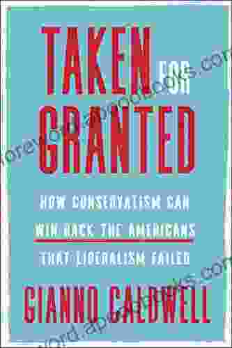 Taken For Granted: How Conservatism Can Win Back The Americans That Liberalism Failed