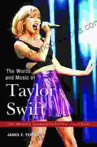 The Words and Music of Taylor Swift (The Praeger Singer Songwriter Collection)