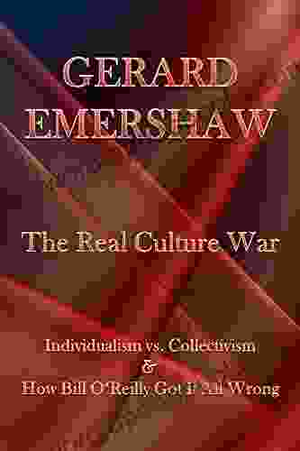 The Real Culture War: Individualism Vs Collectivism How Bill O Reilly Got It All Wrong