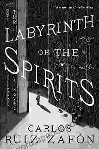 The Labyrinth of the Spirits: A Novel (The Cemetery of Forgotten 4)