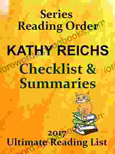 KATHY REICHS CHECKLIST AND SUMMARIES ALL AND SERIES: READING LIST CHECKLIST AND STORY SUMMARIES FOR ALL KATHY REICHS FICTION (Ultimate Reading List 26)