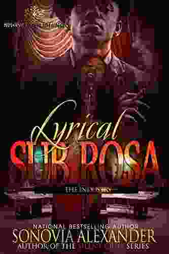 LYRICAL SUB ROSA: THE INDUSTRY