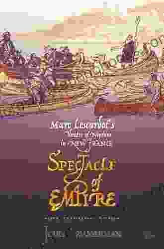 Spectacle Of Empire: Marc Lescarbot S Theatre Of Neptune In New France