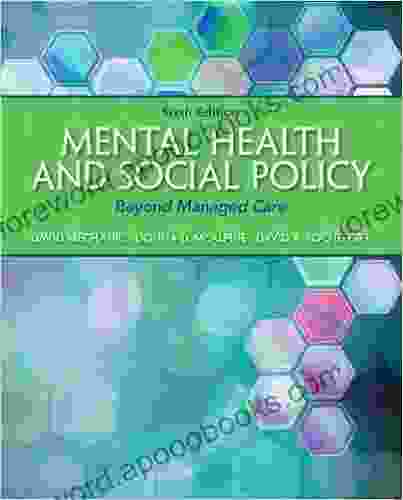 Mental Health And Social Policy: Beyond Managed Care (2 Downloads) (Advancing Core Competencies)