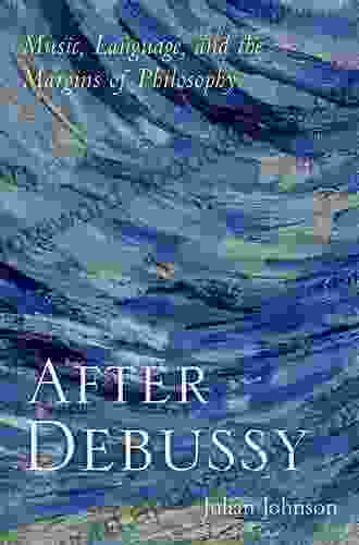 After Debussy: Music Language And The Margins Of Philosophy