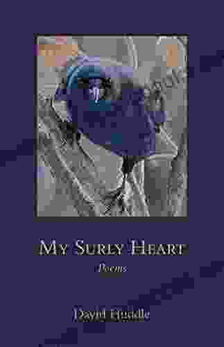 My Surly Heart: Poems (Southern Messenger Poets)