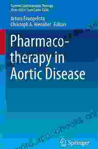 Pharmacotherapy In Aortic Disease (Current Cardiovascular Therapy 7)