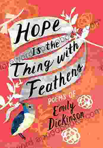 Hope Is the Thing with Feathers: Poems of Emily Dickinson