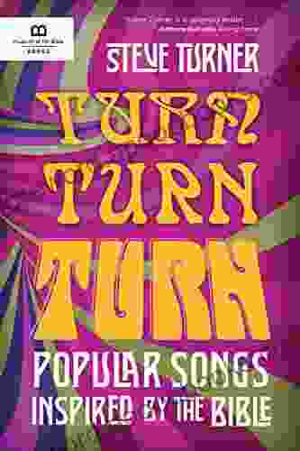 Turn Turn Turn: Popular Songs Inspired By The Bible