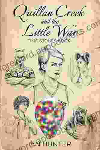 Quillan Creek And The Little War: Time Stones I