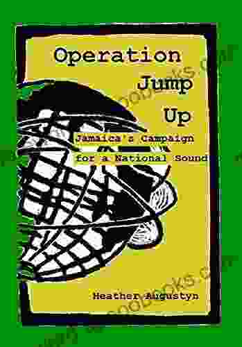 Operation Jump Up: Jamaica S Campaign For A National Sound