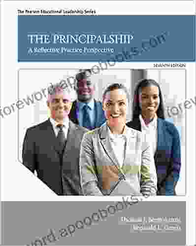 Principalship The: A Reflective Practice Perspective (2 downloads) (Pearson Educational Leadership)