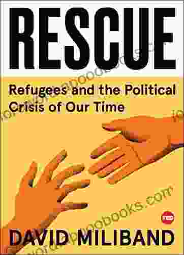 Rescue: Refugees And The Political Crisis Of Our Time (TED Books)