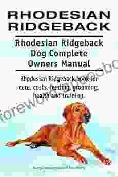 Rhodesian Ridgeback Dog Rhodesian Ridgeback dog for costs care feeding grooming training and health Rhodesian Ridgeback dog Owners Manual