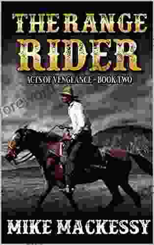 The Range Rider: Acts of Vengeance: A Western Adventure Sequel (A Jarod Welsh: Range Rider Western 2)