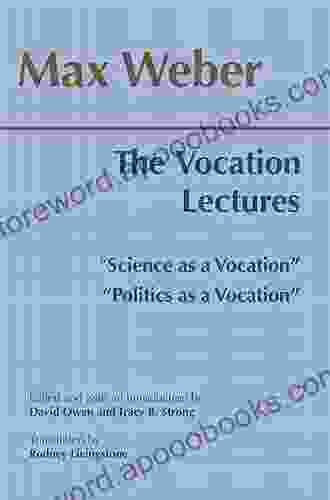 The Vocation Lectures: Science As A Vocation (Hackett Classics)