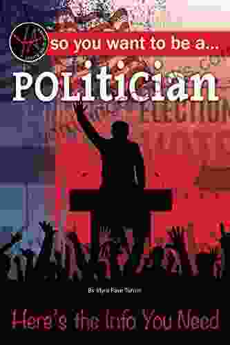 So You Want to be a Politician: Here s the Info You Need