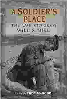 A Soldier s Place: The War Stories of Will R Bird