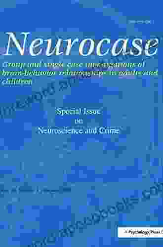 Neuroscience And Crime: A Special Issue Of Neurocase (Special Issues Of Neurocase)