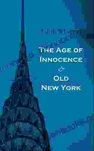 The Age Of Innocence Old New York: Tales Of The Big Apple: False Dawn The Old Maid The Spark New Year S Day