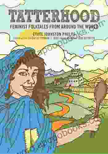 Tatterhood: Feminist Folktales From Around The World