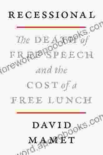 Recessional: The Death Of Free Speech And The Cost Of A Free Lunch