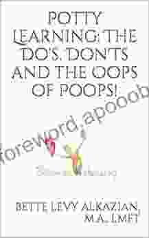 Potty Learning: The Do S Don Ts And The Oops Of Poops