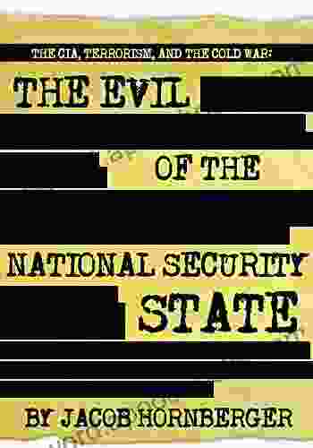 The CIA Terrorism and the Cold War: The Evil of the National Security State