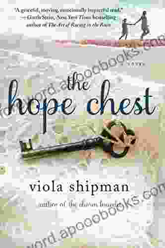 The Hope Chest: A Novel (The Heirloom Novels)