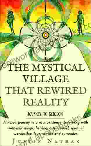 The Mystical Village That Rewired Reality