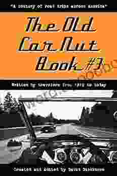 The Old Car Nut #3: A Century Of Road Trips Across America