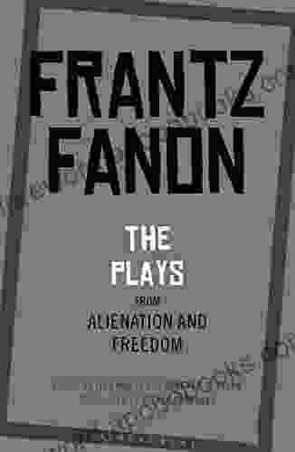 The Plays From Alienation And Freedom