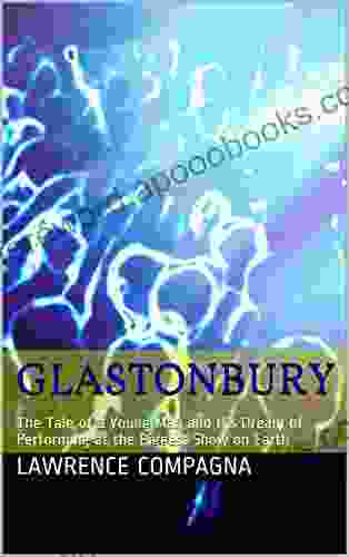 Glastonbury: The Tale Of A Young Man And His Dream Of Performing At The Biggest Show On Earth