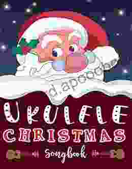 The Ukulele Christmas Songbook: 27 Easy Ukulele Songs For Christmas I Colorful For Kids and Adults Music Xmas Gifts