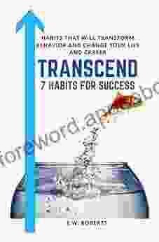 TRANSCEND: 7 Habits For Success E W Roberts