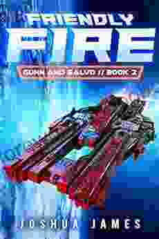 Friendly Fire: A Sci Fi Thriller (Gunn And Salvo 2)