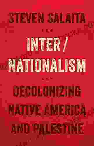 Inter/Nationalism: Decolonizing Native America and Palestine (Indigenous Americas)