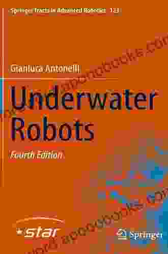 Underwater Robots (Springer Tracts In Advanced Robotics 123)