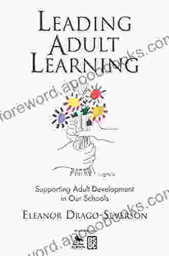 Leading Adult Learning: Supporting Adult Development in Our Schools