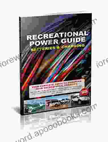 Recreation Power Guide Batteries Charging: Second Edition