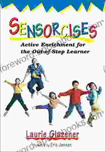 Sensorcises: Active Enrichment For The Out Of Step Learner