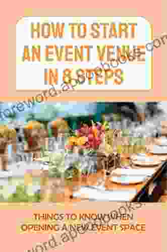 How To Start An Event Venue In 8 Steps: Things To Know When Opening A New Event Space