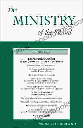 The Ministry of the Word Vol 23 No 10 : The Wonderful Christ in the Canon of the New Testament (2)