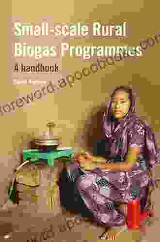 Small Scale Rural Biogas Programmes: A Handbook